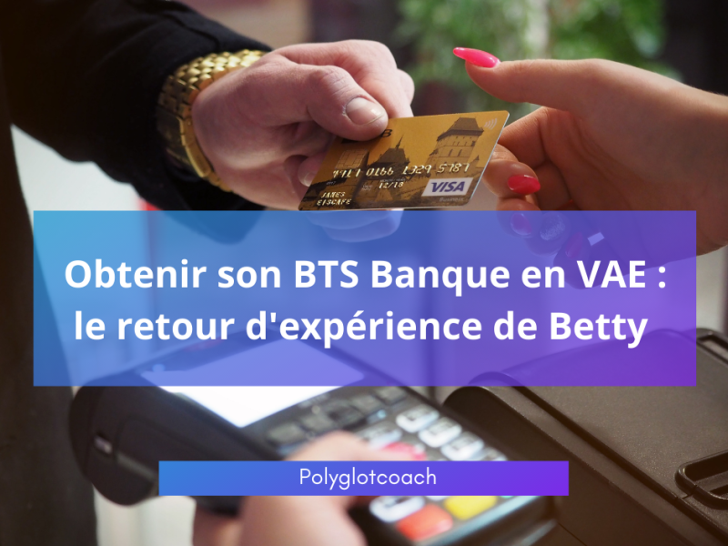 Obtenir son BTS Banque en VAE : le retour d’expérience de Betty